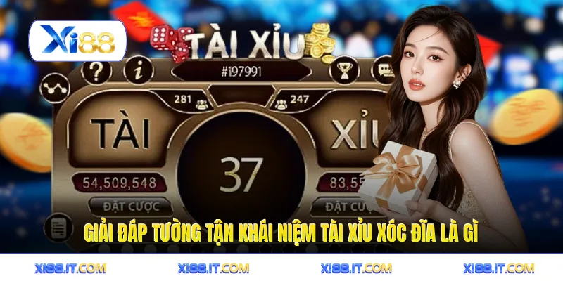 Giải đáp tường tận khái niệm tài xỉu xóc đĩa là gì