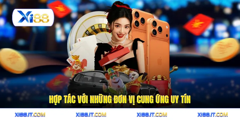 Hợp tác với những đơn vị cung ứng uy tín