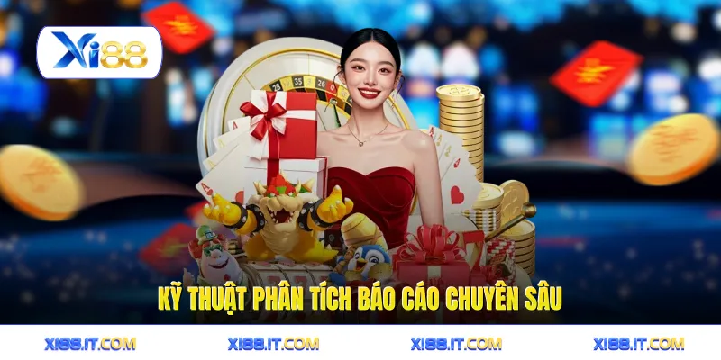 Kỹ thuật phân tích báo cáo chuyên sâu