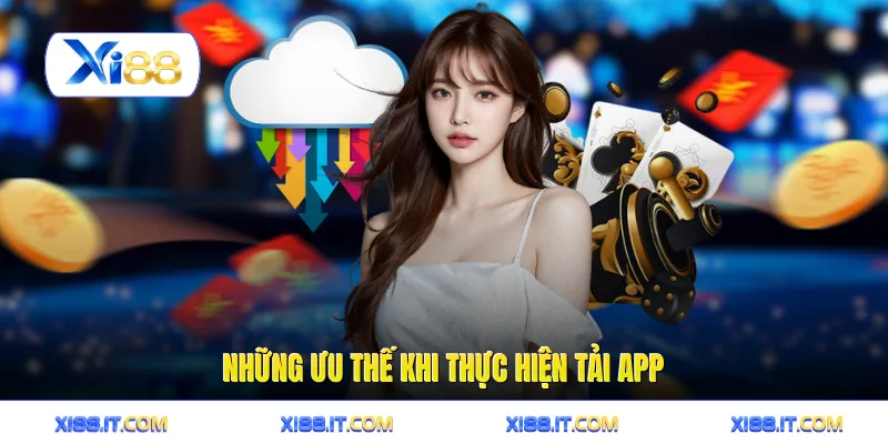 Những ưu thế khi thực hiện tải app