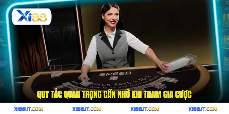 Quy tắc quan trọng cần nhớ khi tham gia cược