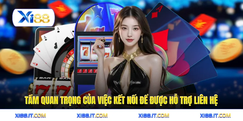 Tầm quan trọng của việc kết nối để được hỗ trợ liên hệ