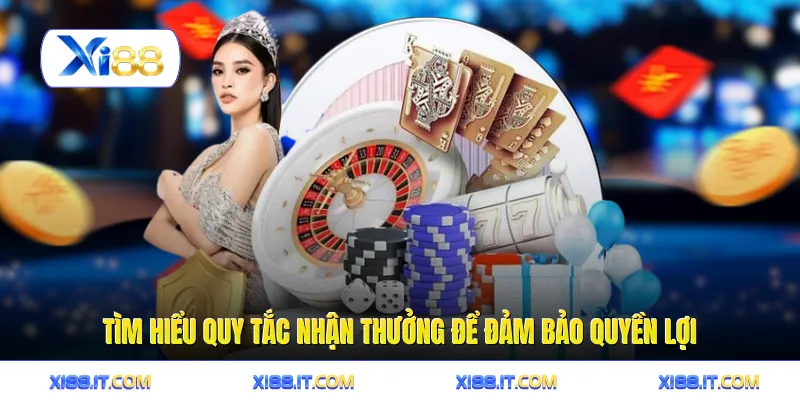 Tìm hiểu quy tắc nhận thưởng để đảm bảo quyền lợi